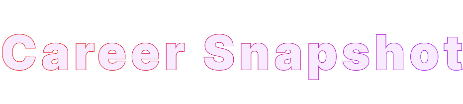 Career Snapshot