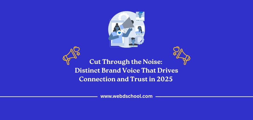 Digital experience Cut Through the Noise: Distinct Brand Voice That Drives Connection and Trust in 2025 Digital experience