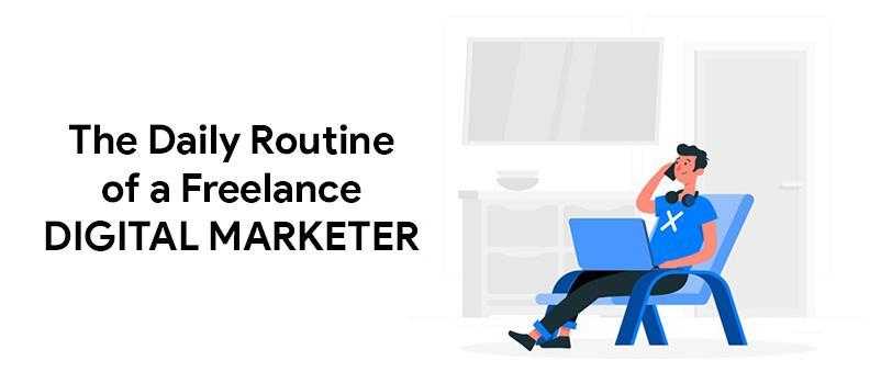 The Daily Routine of a Freelance Digital Marketer