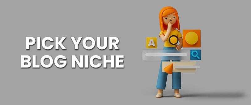 Pick Your Blog Niche