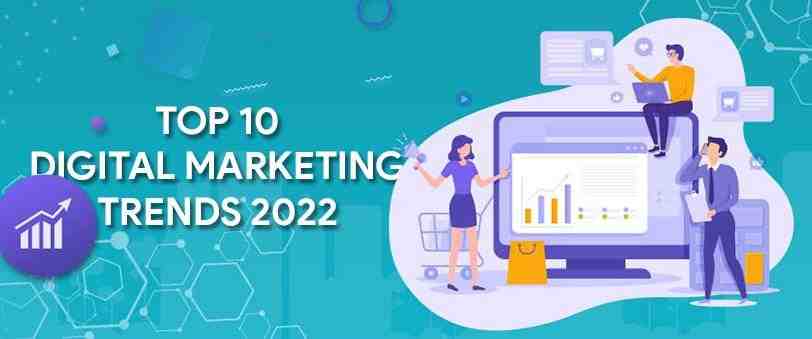 Digital Marketing Trends - 2022