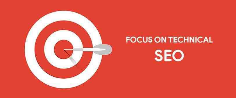 Focus on Technical SEO