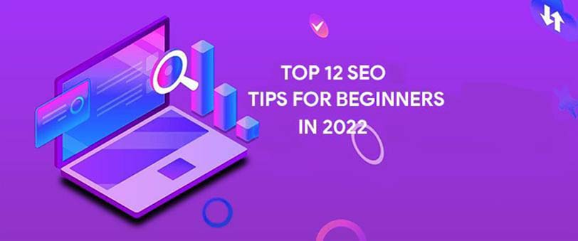 Top 12 SEO tips for beginners in 2022