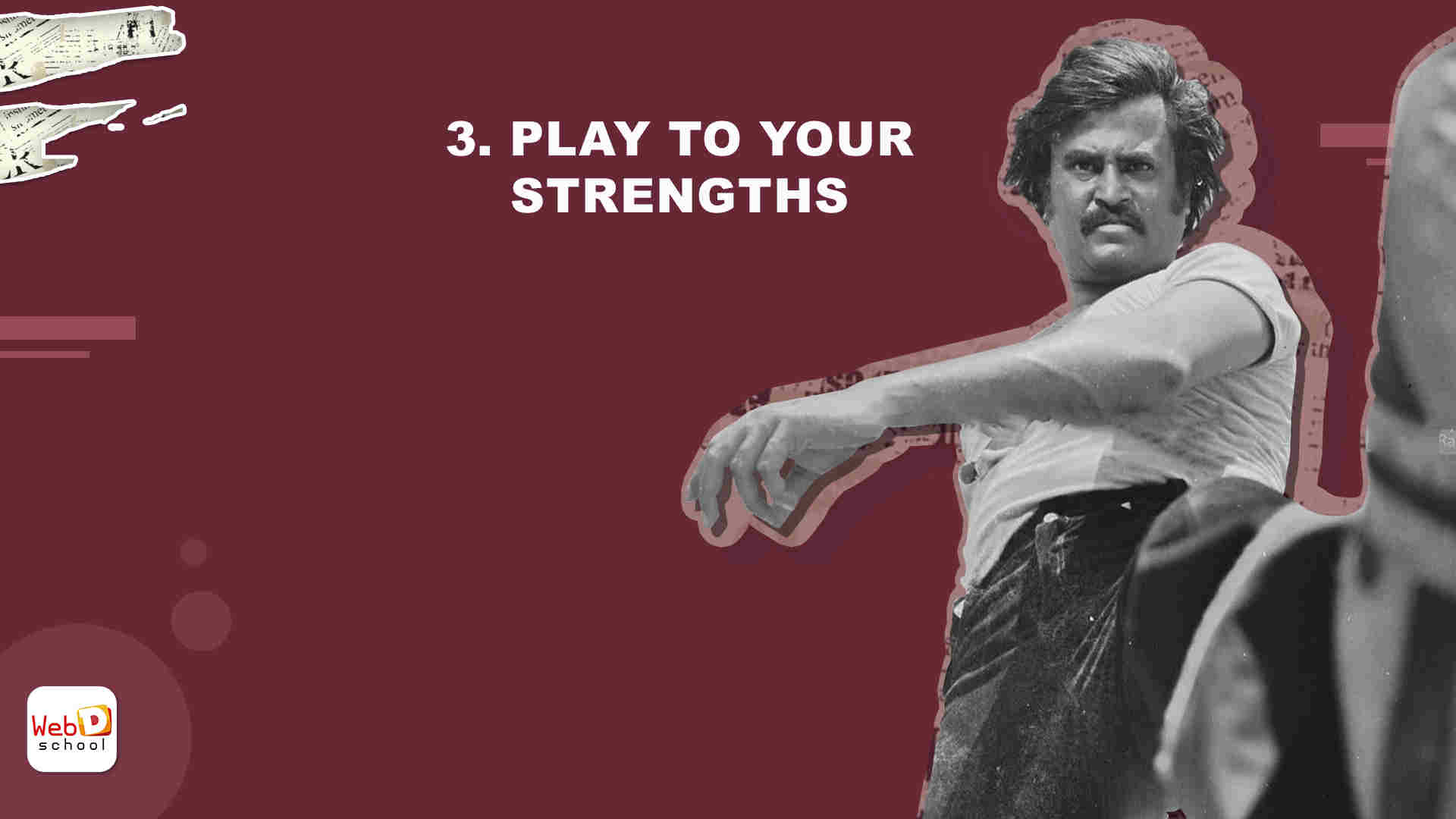 Play to your strengths