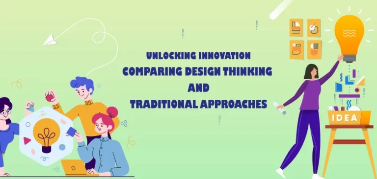 Unlocking Innovation – Design Thinking vs Traditional Approaches