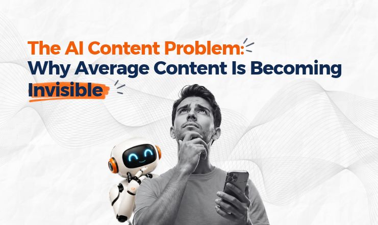 The AI Content Problem: Why Average Content Is Becoming Invisible